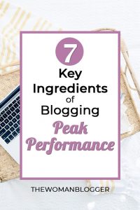 Read more about the article 7 Key Ingredients of Peak Performance in Blogging