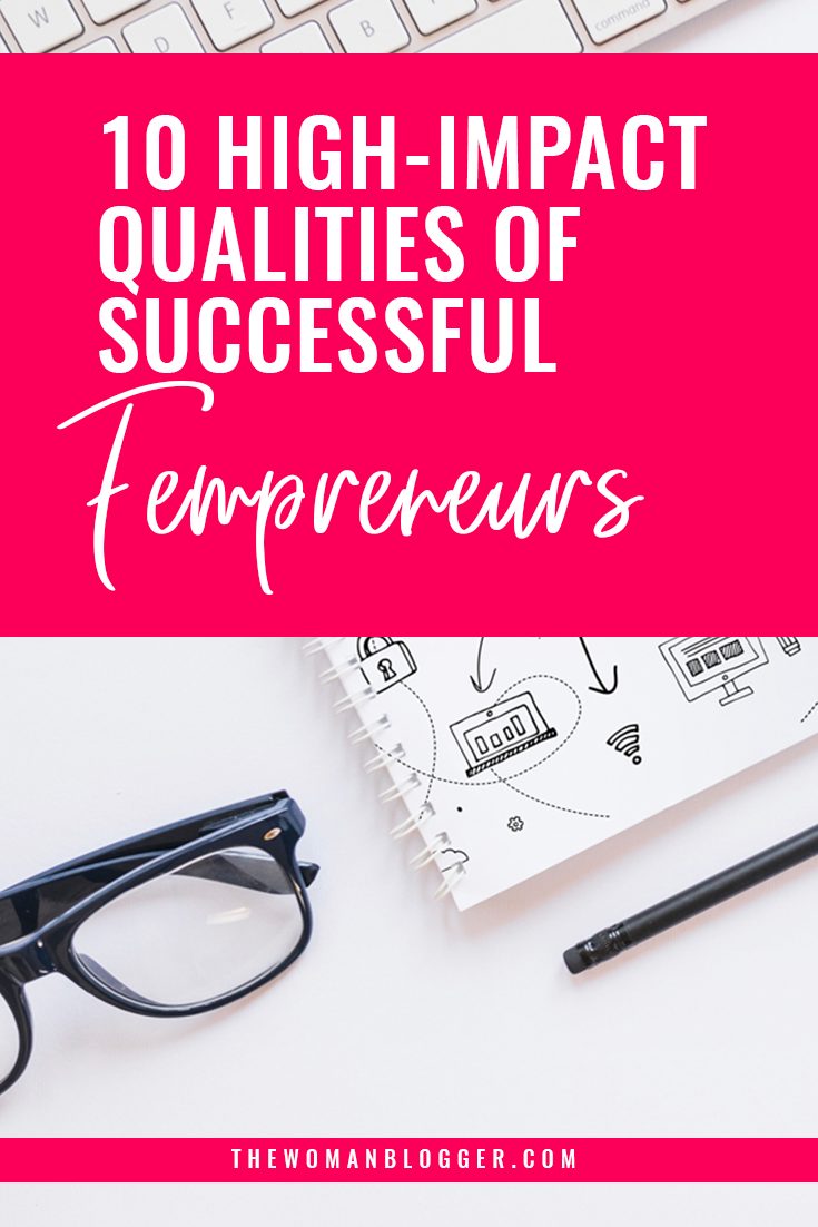 You are currently viewing 10 High-Impact Qualities of Successful Fempreneurs