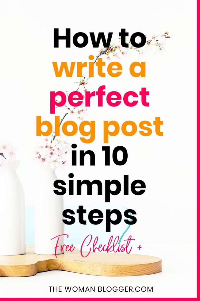 How to write a perfect blog post in 10 simple steps + Free Checklist ...