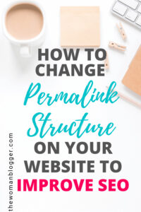Read more about the article How to change Permalink Structure on WordPress to Improve SEO