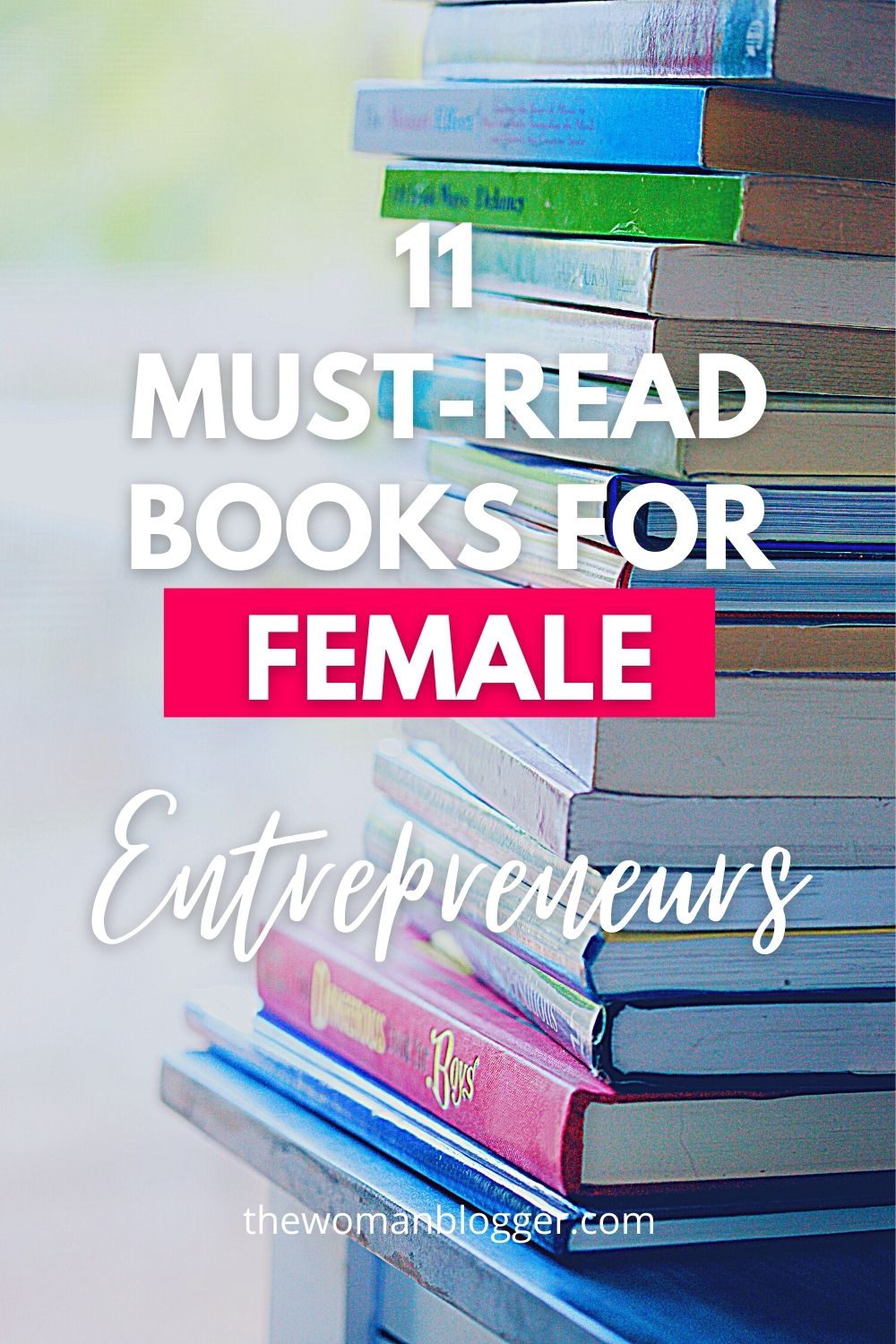 You are currently viewing 11 Must-Read Books for Female Entrepreneurs